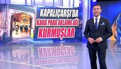 Kapalıçarşı'da kara para aklama ağı kurmuşlar!