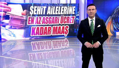 Şehit ailelerine en az asgari ücret kadar maaş