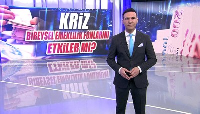 Kriz bireysel emeklilik fonlarını etkiler mi?