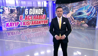 6 günde 6. acı haber kayıp 1 kişi aranıyor
