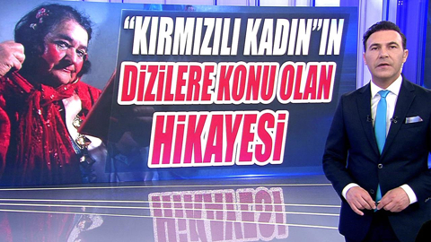 “Kırmızılı Kadın”ın dizilere konu olan hikayesi