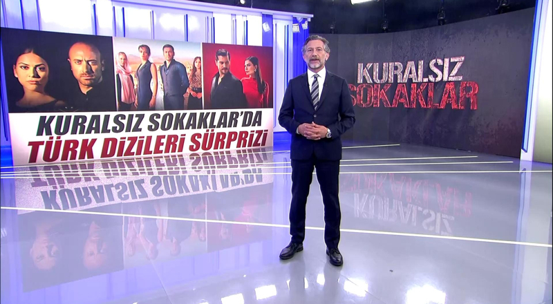Kuralsız Sokaklar'da Türk Dizileri sürprizi