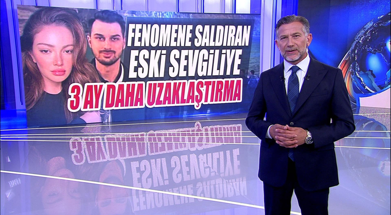 Fenomene saldıran eski sevgiliye 3 ay daha uzaklaştırma