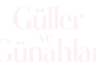 Güller ve Günahlar